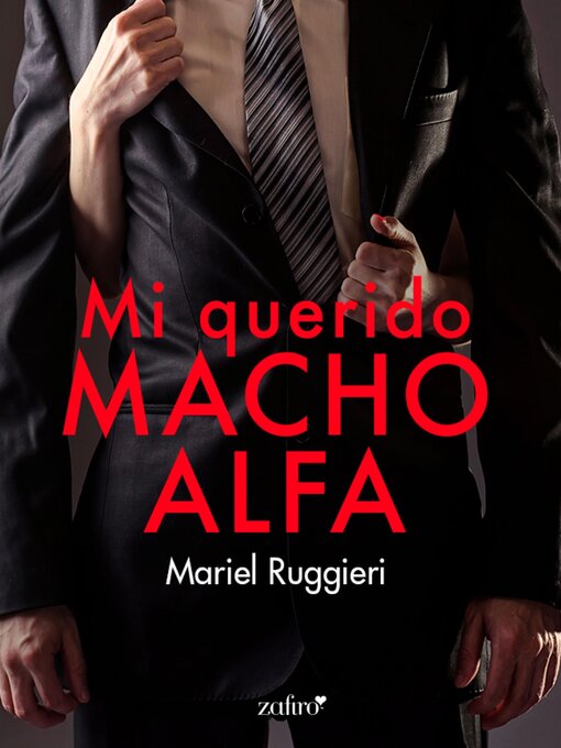 Title details for Mi querido macho alfa by Mariel Ruggieri - Available